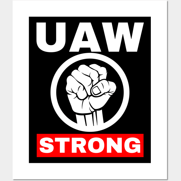 UAW Strong  UAW Strike 2023 Wall Art by Danemilin